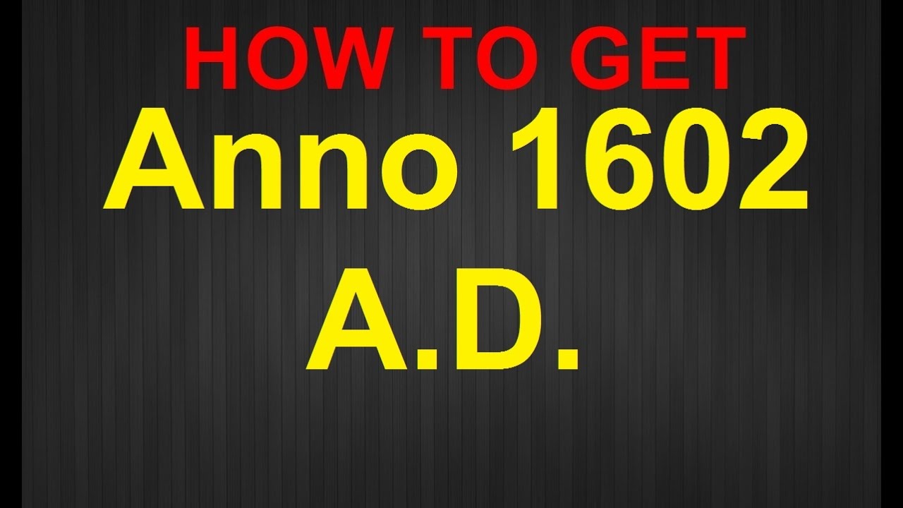 Anno 1602 Windows 10